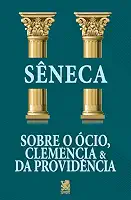 Sobre o Ócio, Clemência e da Providência