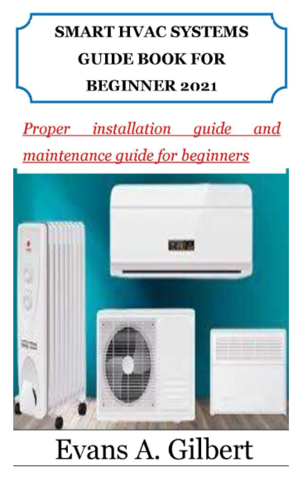 Buy SMART HVAC SYSTEMS GUIDE BOOK FOR BEGINNER 2021 Proper