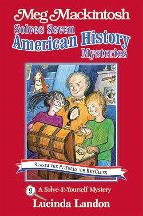 Meg Mackintosh Solves Seven American History Mysteries: A Solve-It-yourself Mystery (Meg Mackintosh Mystery)-Wow! eBook