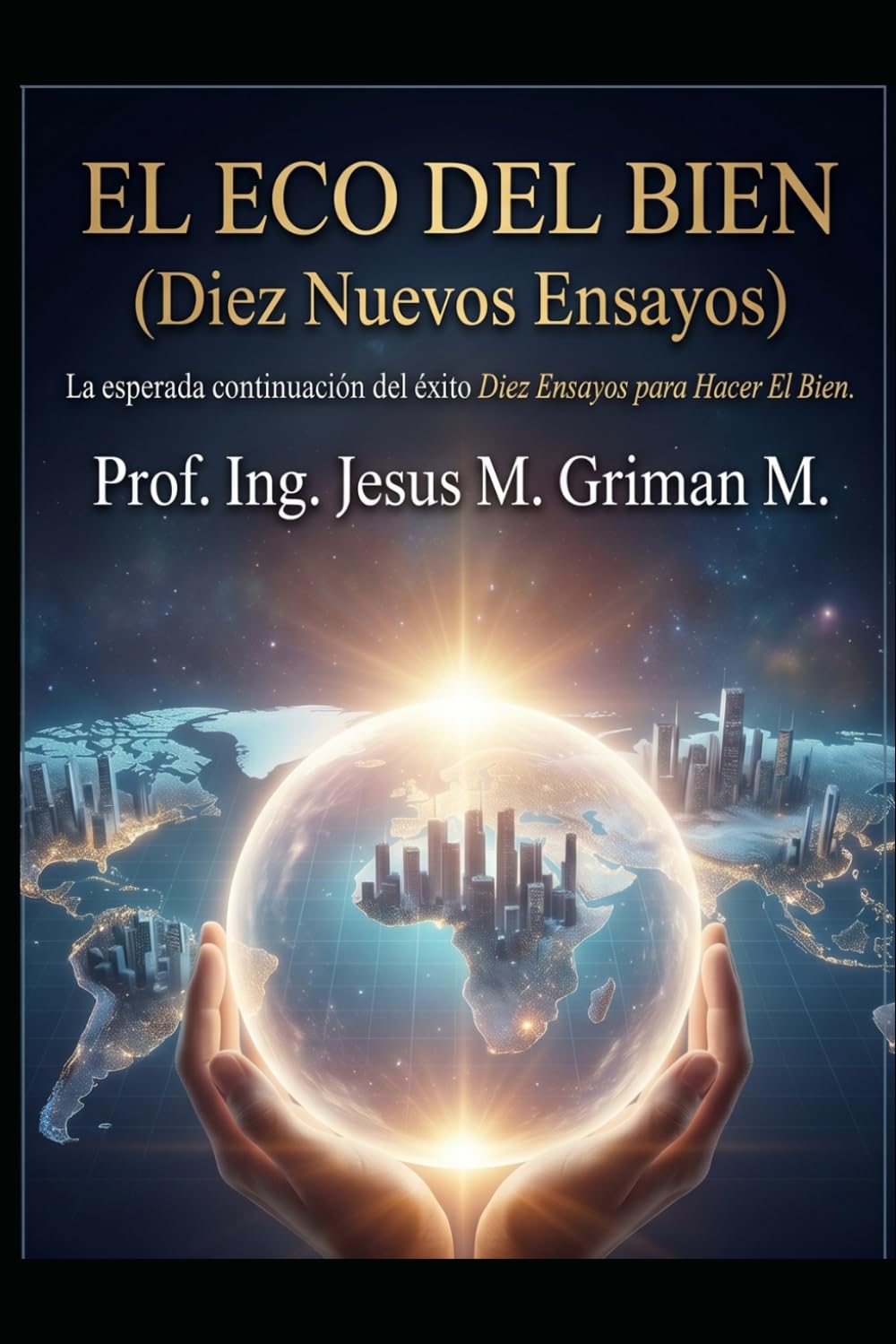 El Eco del Bien: Diez Nuevos Ensayos (Ensayos para Construir El Bien)