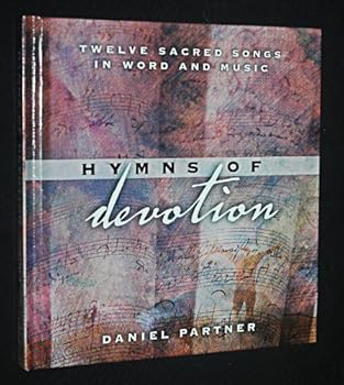 Hardcover Hymns of Devotion: Twelve Sacred Songs in Word and Music Book