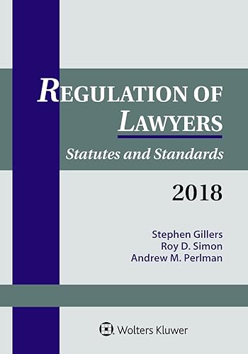Regulation of Lawyers 2018: Statutes and Standards (Supplements)