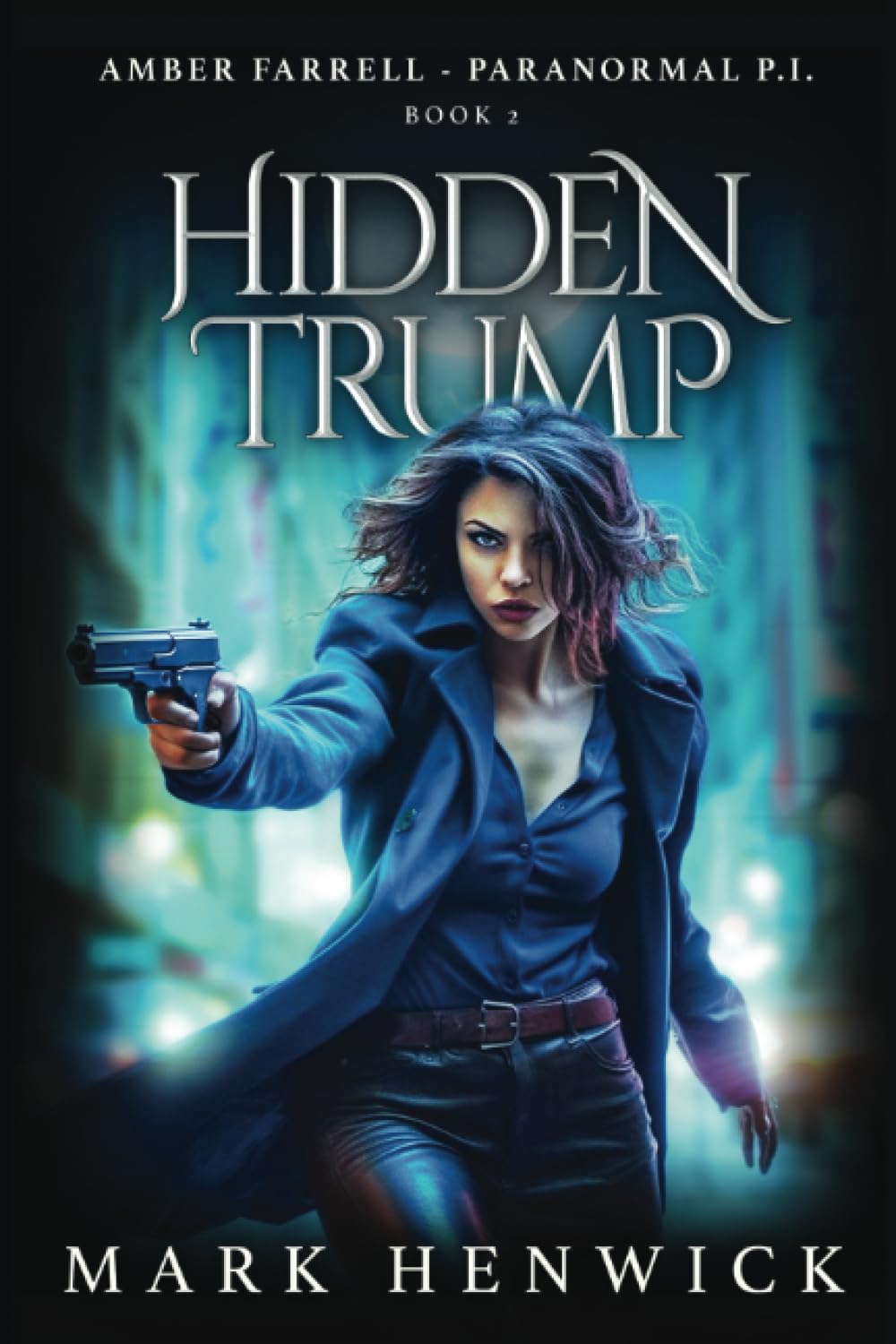 Hidden Trump: An Amber Farrell Novel: 2 (Bite Back - Urban Fantasy Thrillers)
