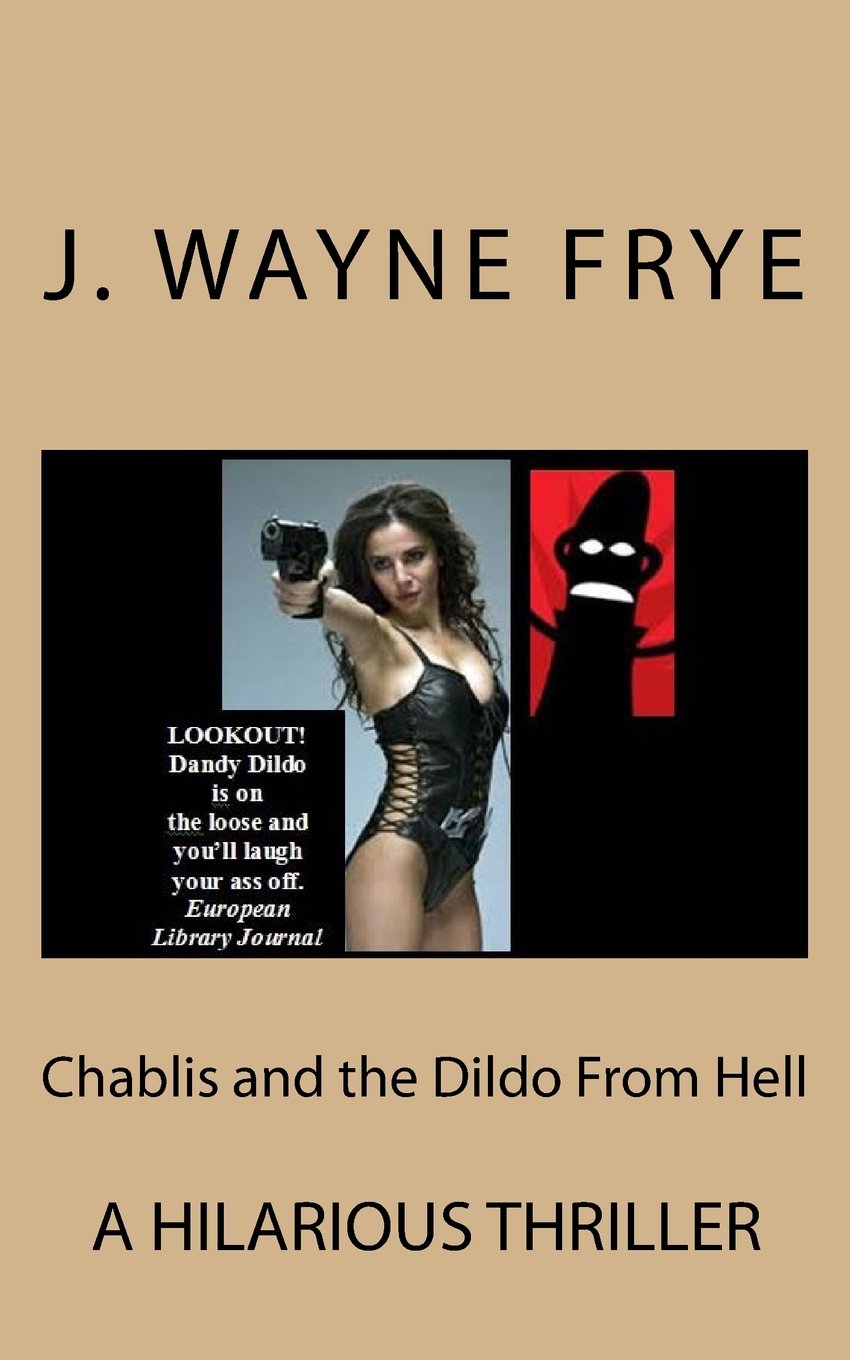 Chablis and the Dildo From Hell: Volume 5 (Chablis Mysteries)