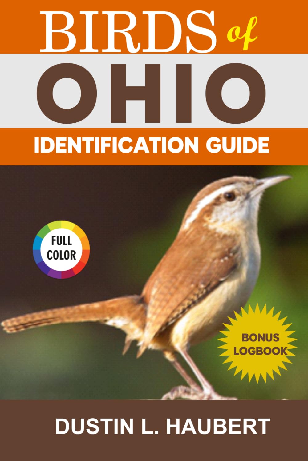 BIRDS OF OHIO IDENTIFICATION GUIDE: A beginner’s field guide to explore over 80 iconic bird species with logbook