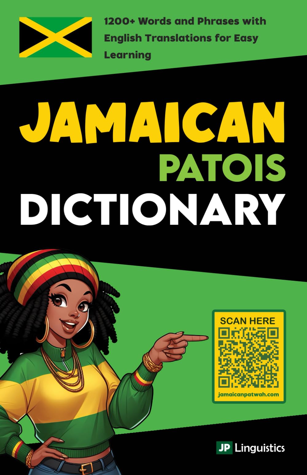 Jamaican Patois Dictionary: 1200+ Words and Phrases with English Translations for Easy Learning (How to Speak Jamaican Patois)
