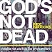 God's Not Dead: Evidence for God in an Age of Uncertainty