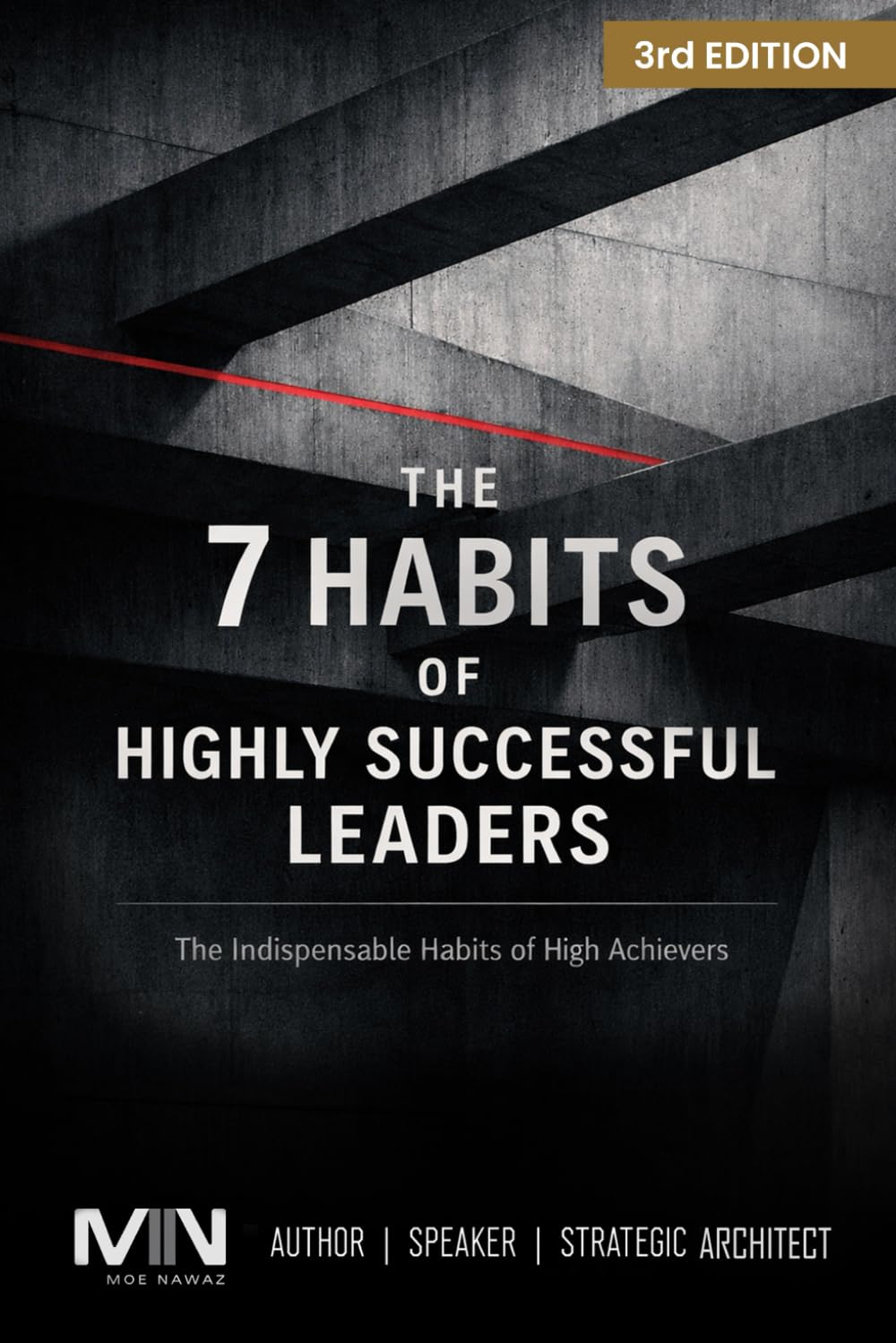 The 7 Habits Of Highly Successful Leaders: The Indispensable Habits of High Achievers