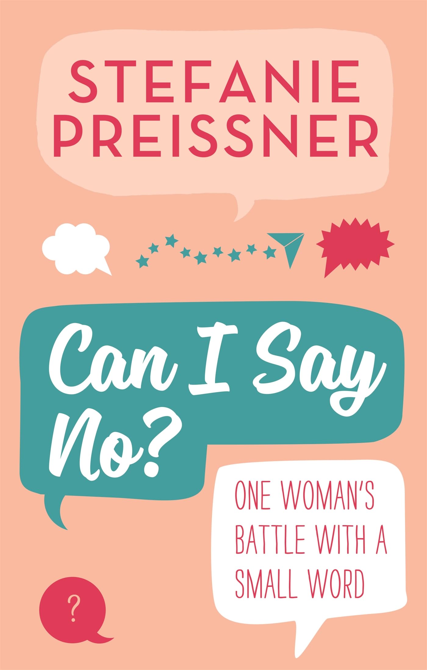 Can I Say No? by Stefanie Preissner (Paperback Book)