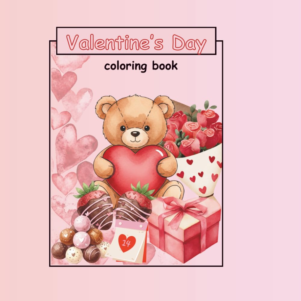 Valentine’s Day Coloring Book: Romantic Hearts, Love Quotes, and Cute Designs for Relaxation, Stress Relief, and Creative Fun
