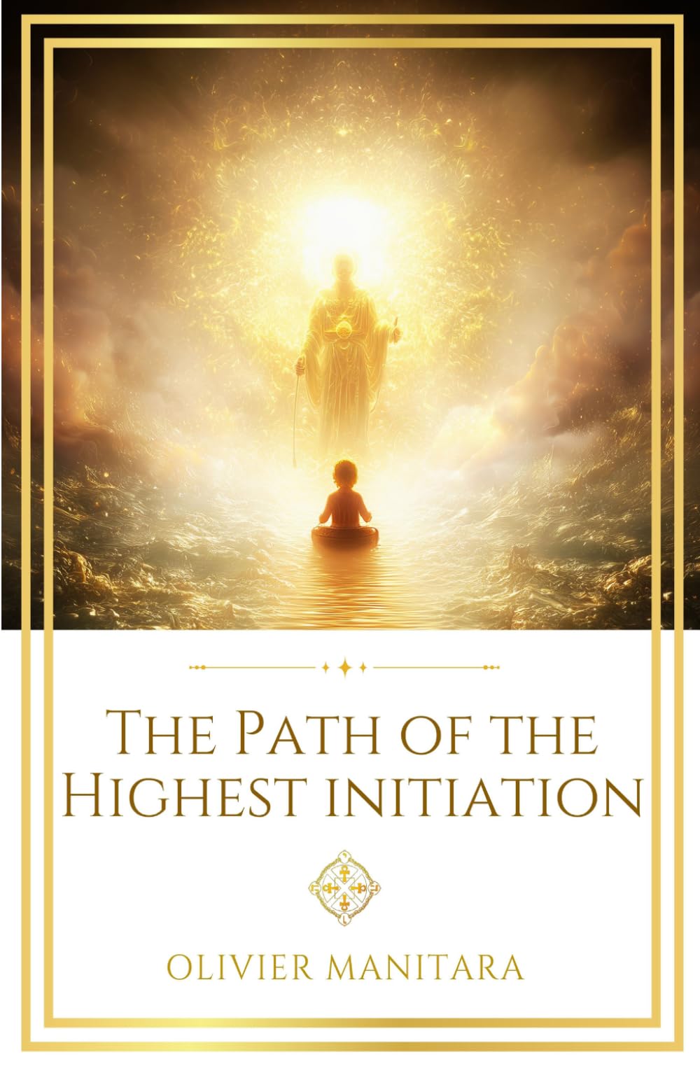 The Path of the Highest Initiation: Journey of a Pilgrim of Light: 3 (Essene Wisdom Series)