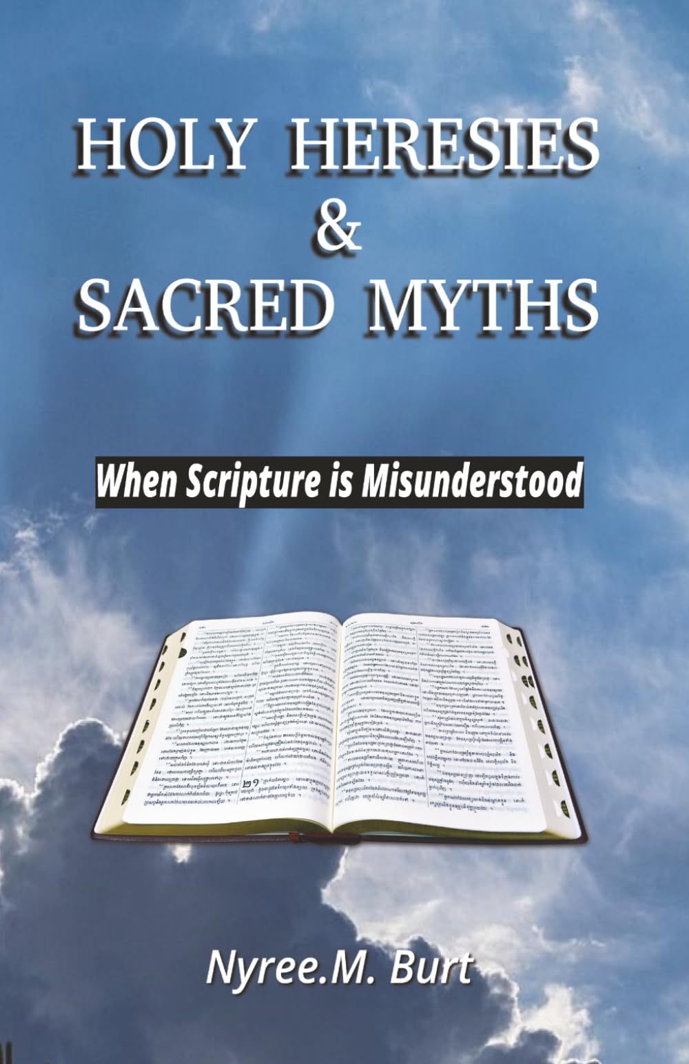 Holy Heresies  Sacred Myths by Nyree M Burt PAPERBACK 9798248206087