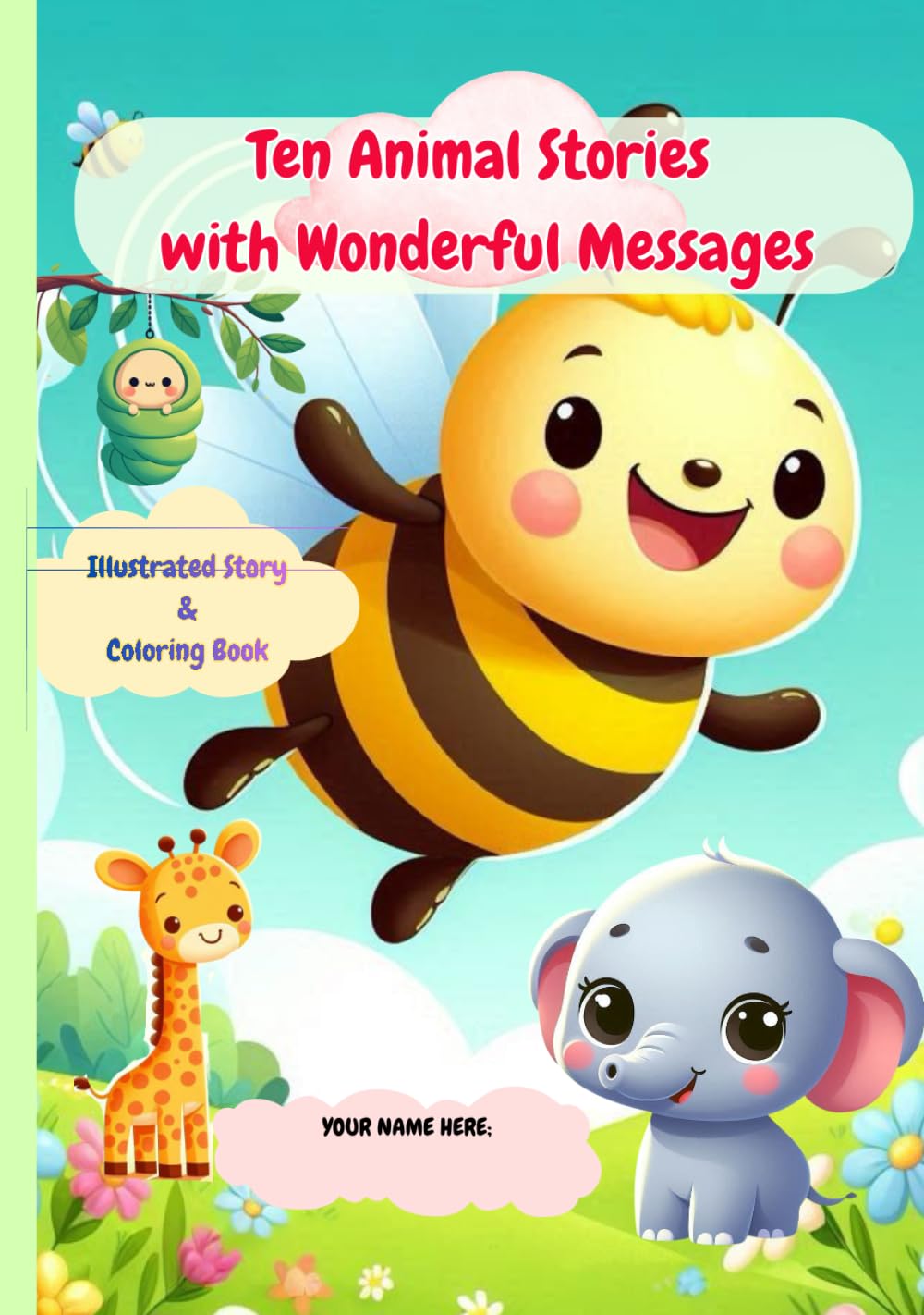 10 Animal Stories with Wonderful Messages: Read & Color: Animal Stories for Kids