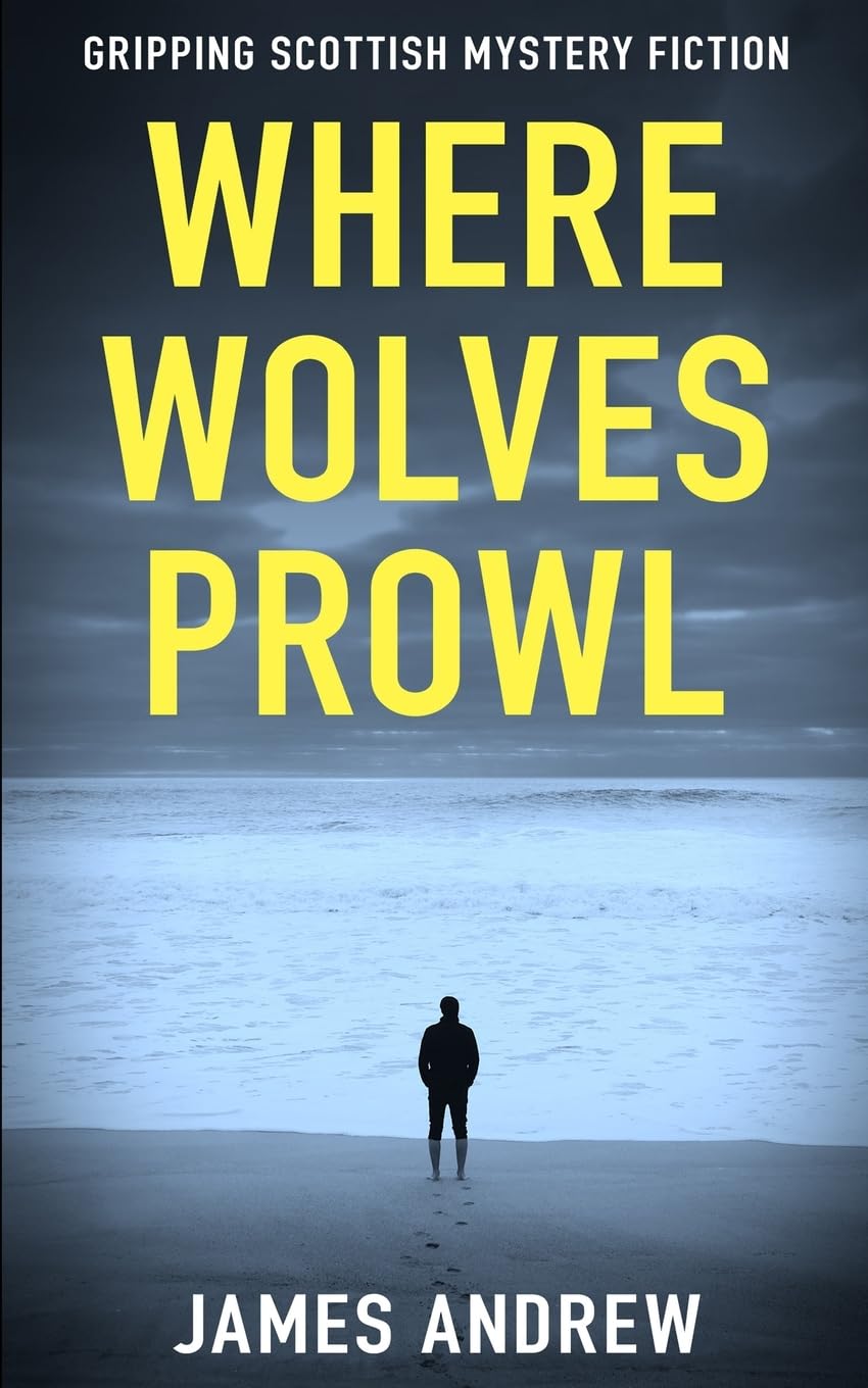 WHERE WOLVES PROWL: a gripping Scottish mystery