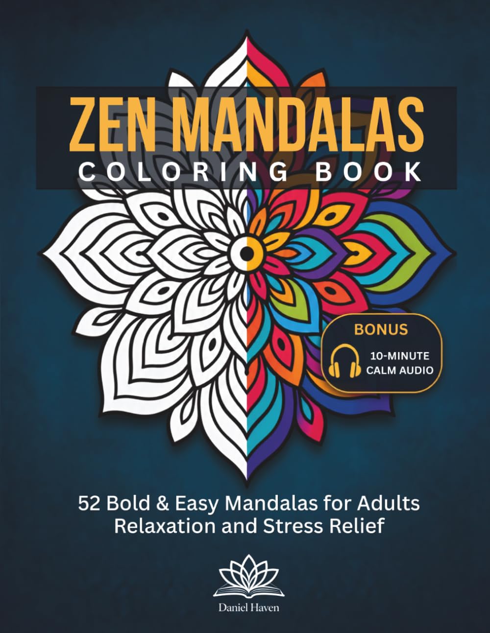 Zen Mandalas Coloring Book: 52 Bold & Easy Mandalas for Adults - Relaxation and Stress Relief