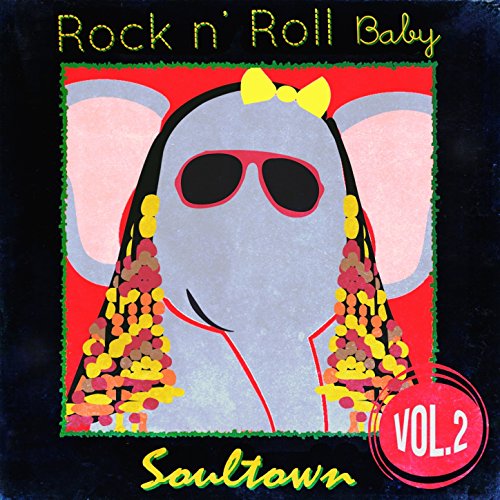 Rock n' Roll Baby Soultown, Vol. 2 Rock N' Roll Baby