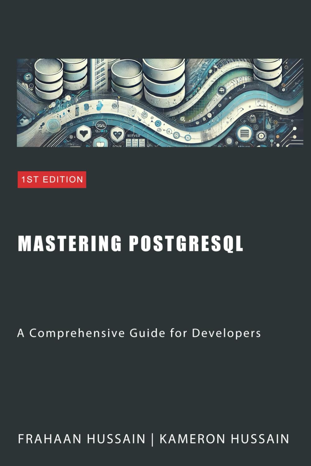 Mastering PostgreSQL: A Comprehensive Guide for Developers