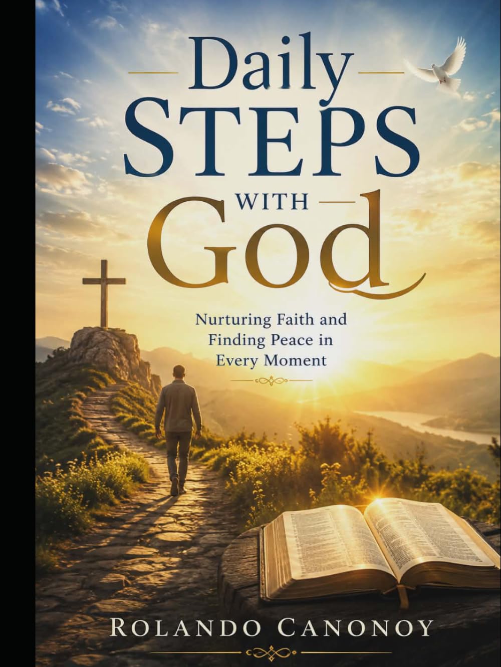 Daily Steps With God: Nurturing Faith and Finding Peace in Every Moment