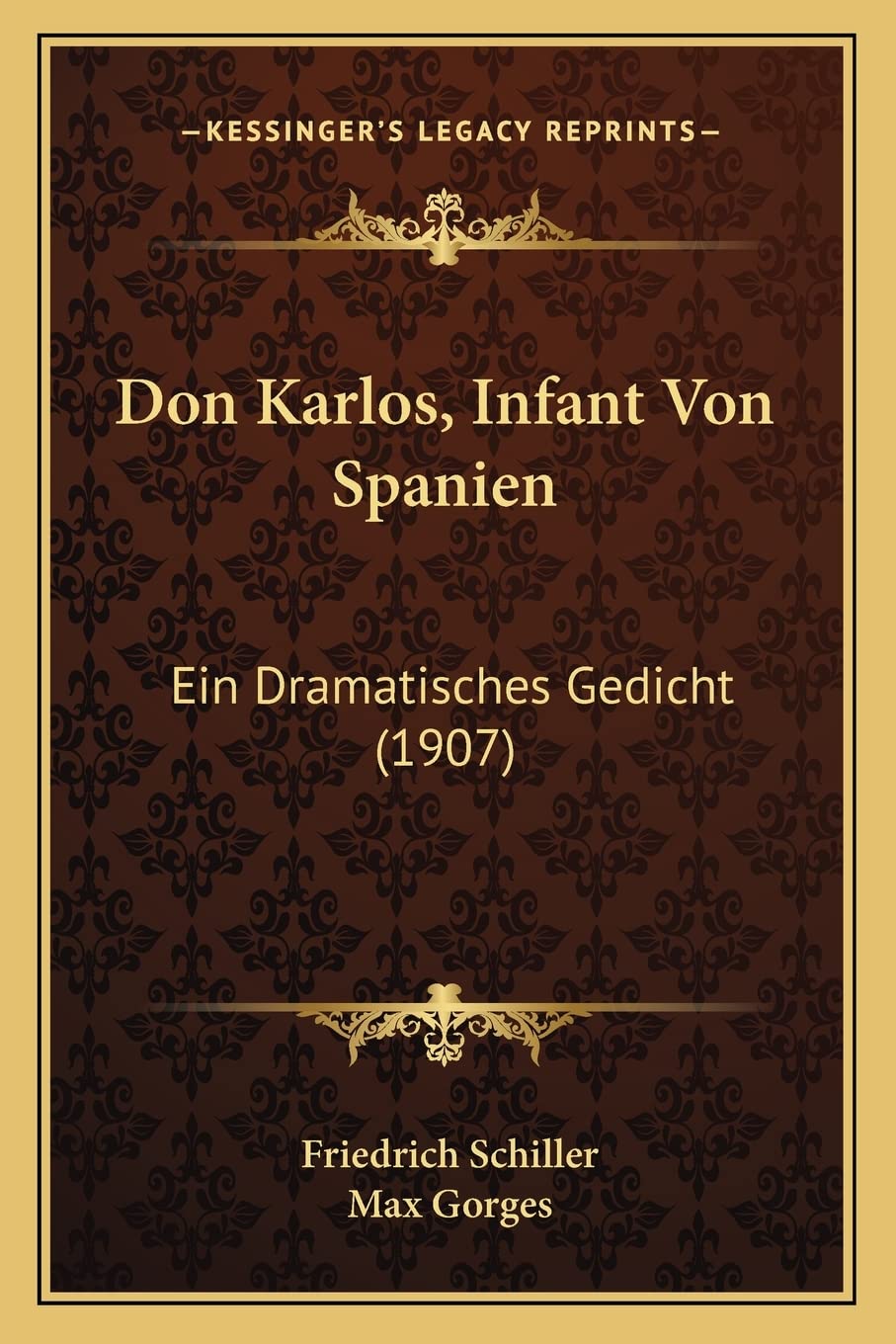Don Karlos, Infant Von Spanien: Ein Dramatisches Gedicht (1907)