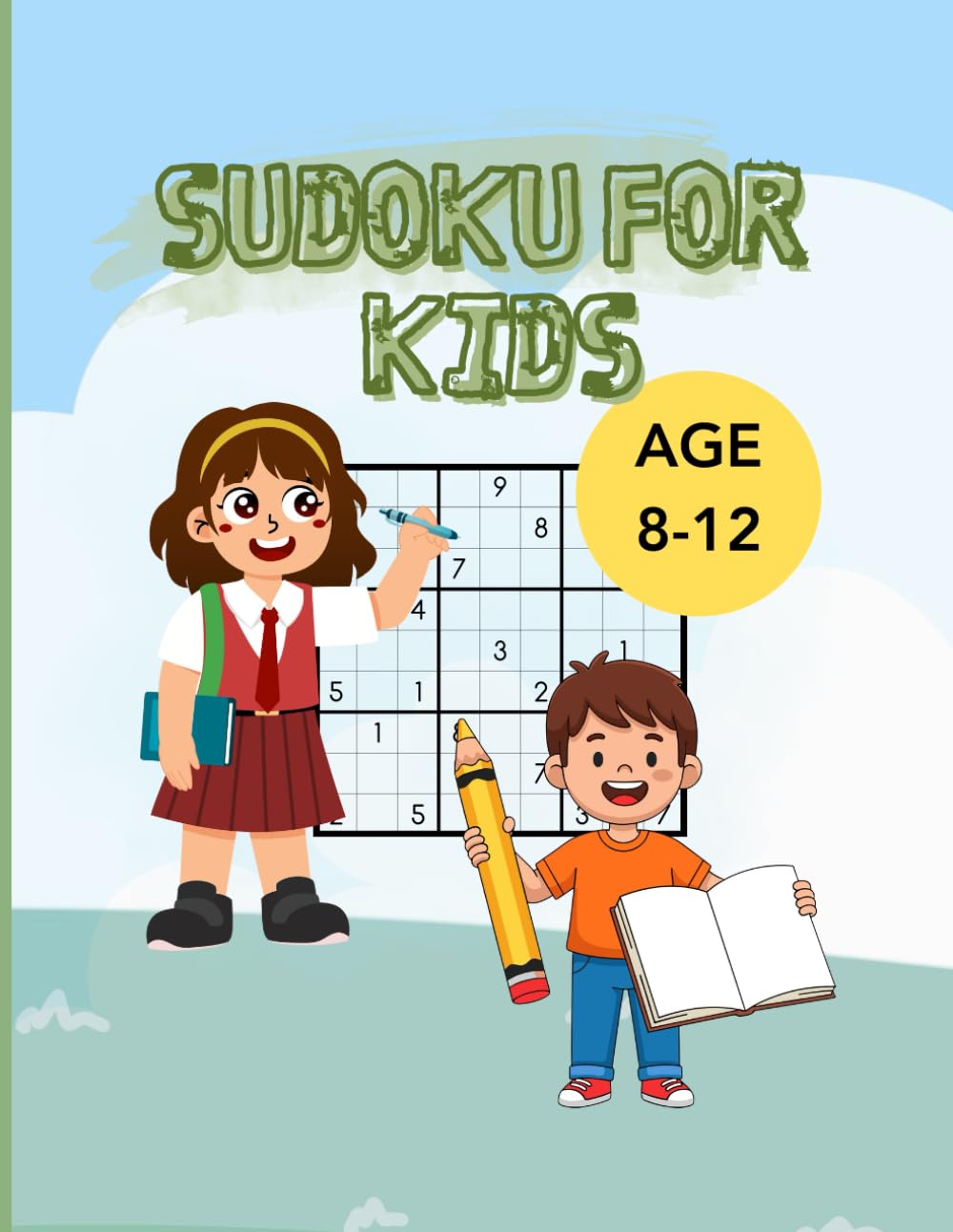 Super Fun Sudoku for Kids: 240+ Fun, Easy & Challenging Puzzles for Ages 8–12