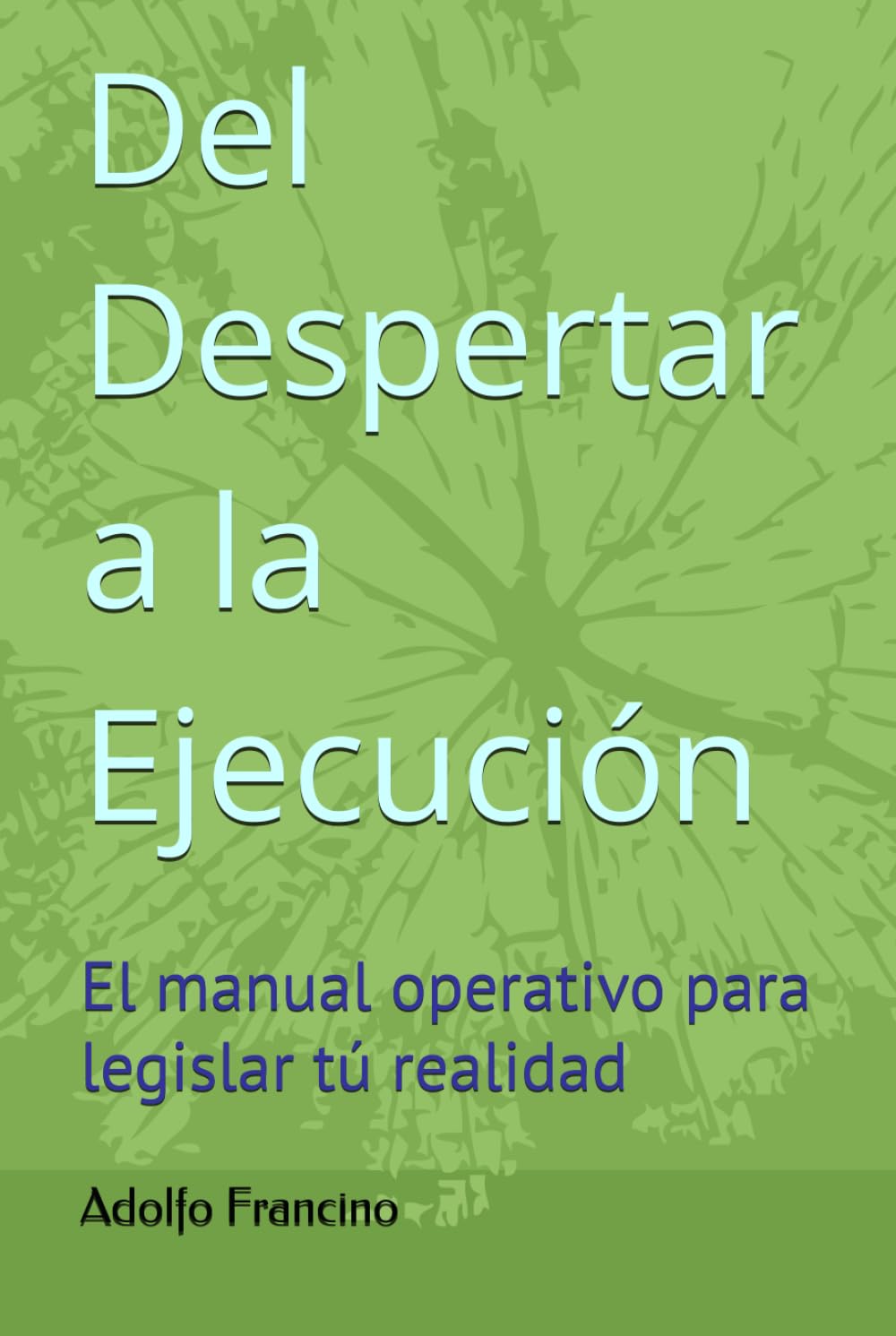 Del despertar a la ejecución: El manual operativo para legislar tú realidad