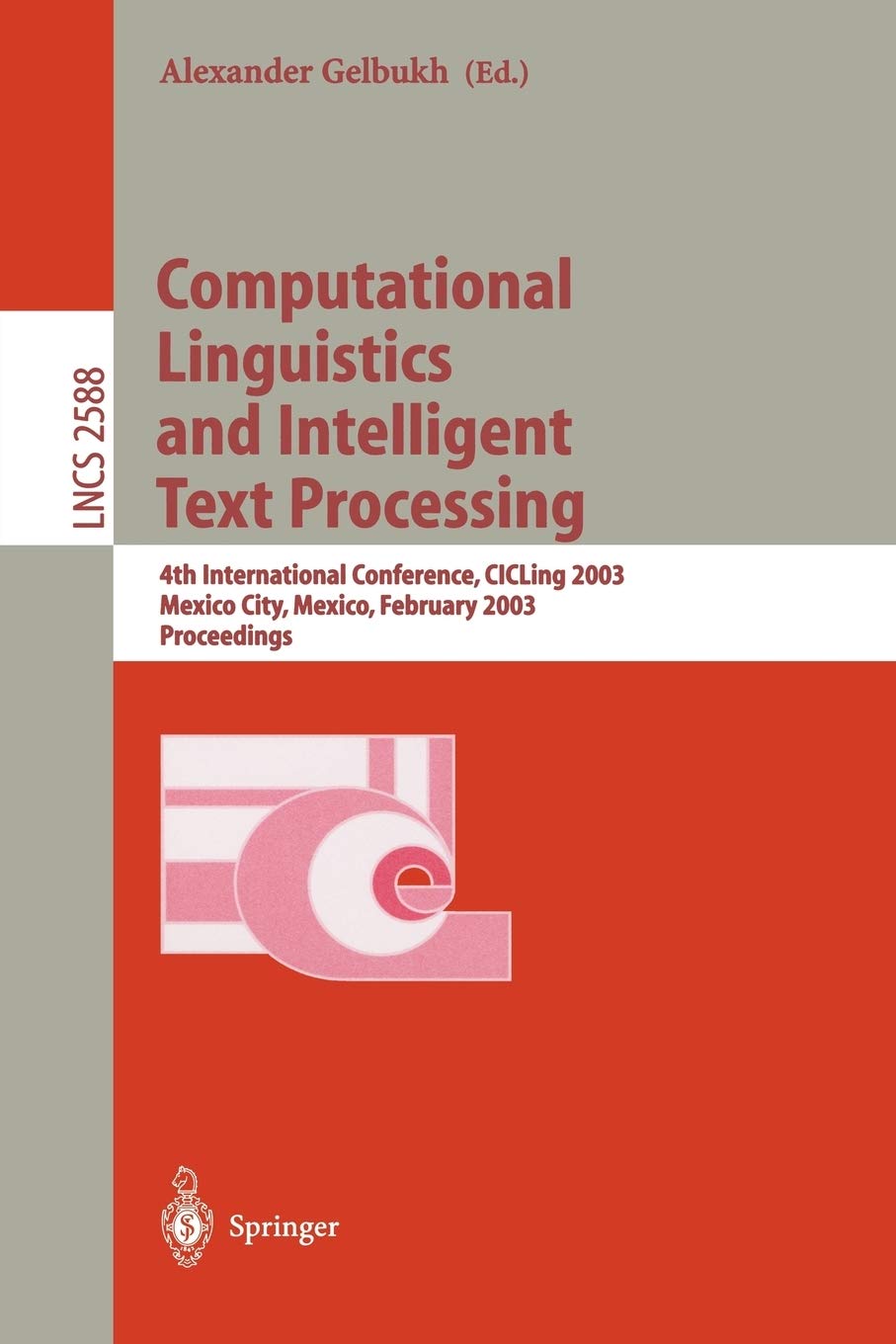 Computational Linguistics and Intelligent Text Processing: 4th International Conference, CICLing 2003, Mexico City, Mexico, February 16-22, 2003. Proceedings