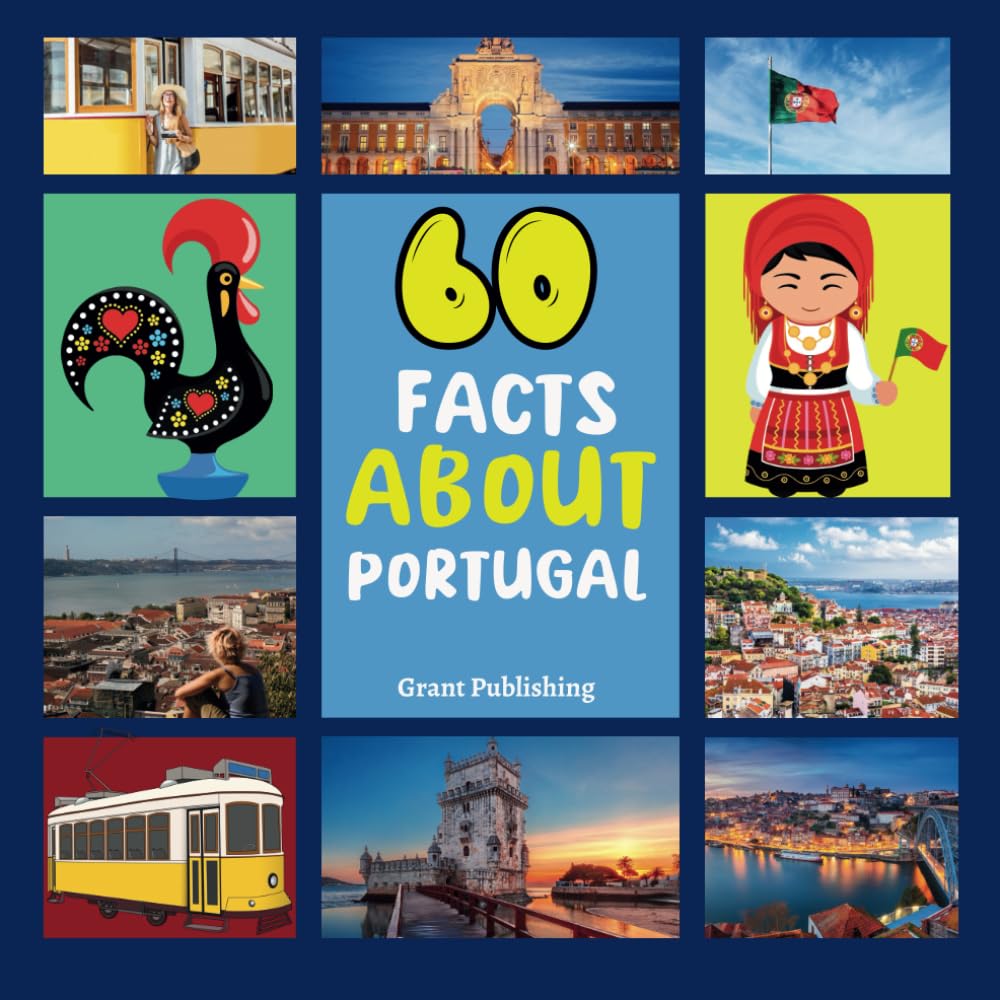 60 Facts About Portugal: For Kids, Fun Facts About Portugal, Sports, Nature, Food, Culture, Learn About Europe, Continent & More
