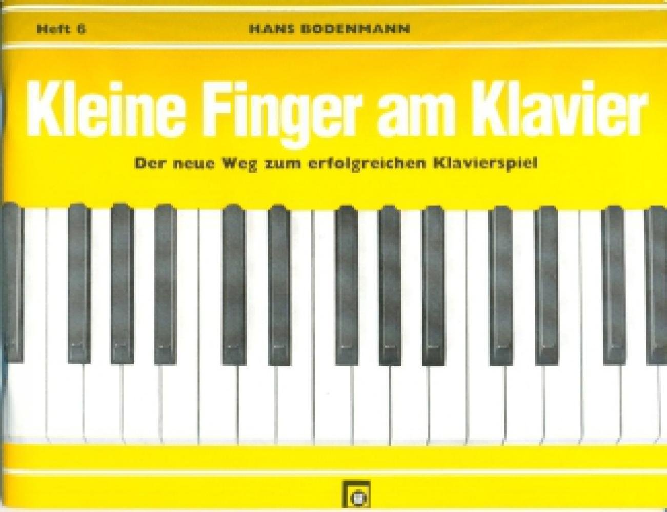 Kleine Finger am Klavier, H.6: Der neue Weg zum erfolgreichen Klavierspiel