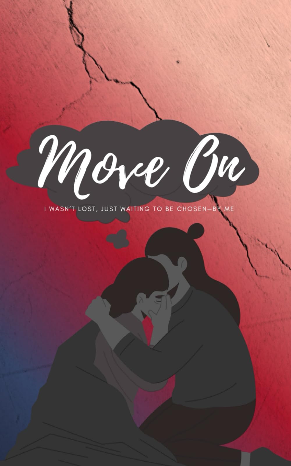 Move On: I Wasn’t Lost, Just Waiting to Be Chosen—By Me