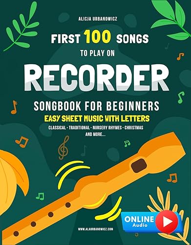First 100 Songs to Play on Recorder I Songbook for Beginners Online Audio I Easy Sheet Music with Letters I Big Book for Kids Teens Adults I