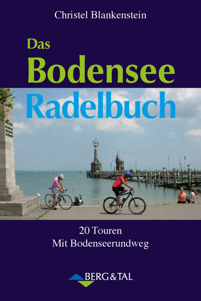 Verlag Berg & Tal Das Bodensee-Radelbuch: 20 Touren. Mit Bodensee-Radweg
