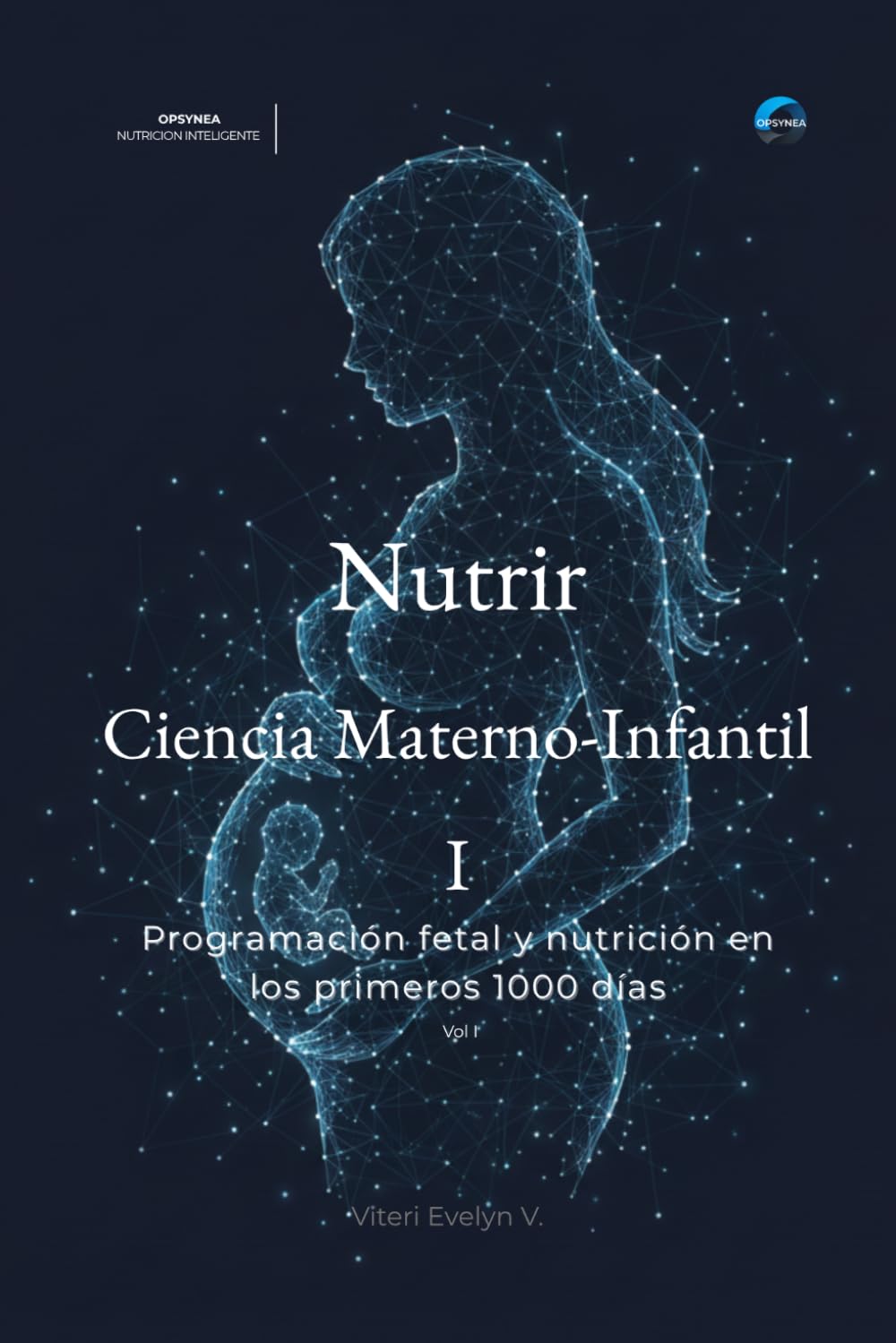 Nutrir Ciencia Materno-Infantil I: Programación fetal y nutrición en los primeros 1000 días