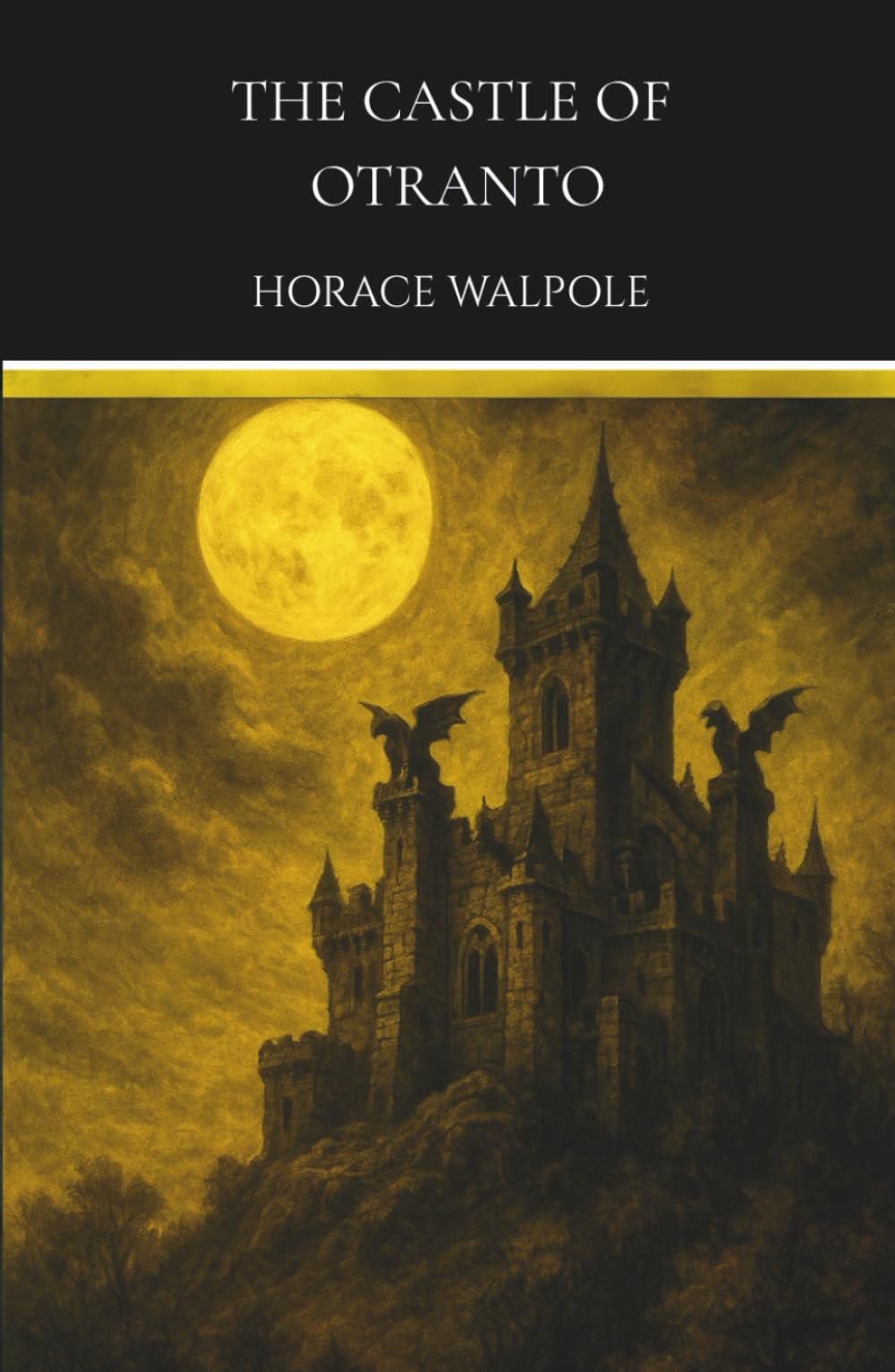 The Castle of Otranto: A 1764 Classic Gothic Romance