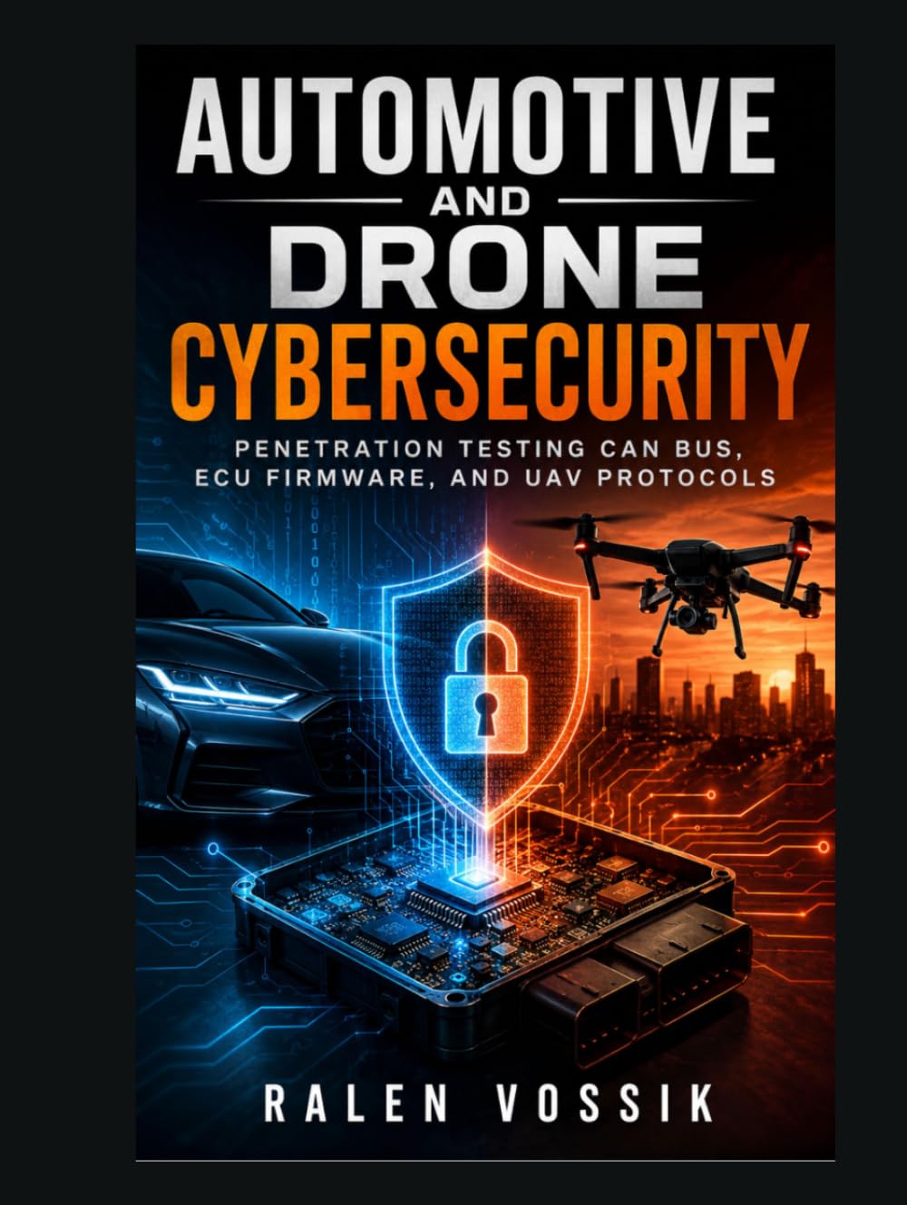 Automotive and Drone Cybersecurity: Penetration Testing CAN Bus, ECU Firmware, and UAV Protocols