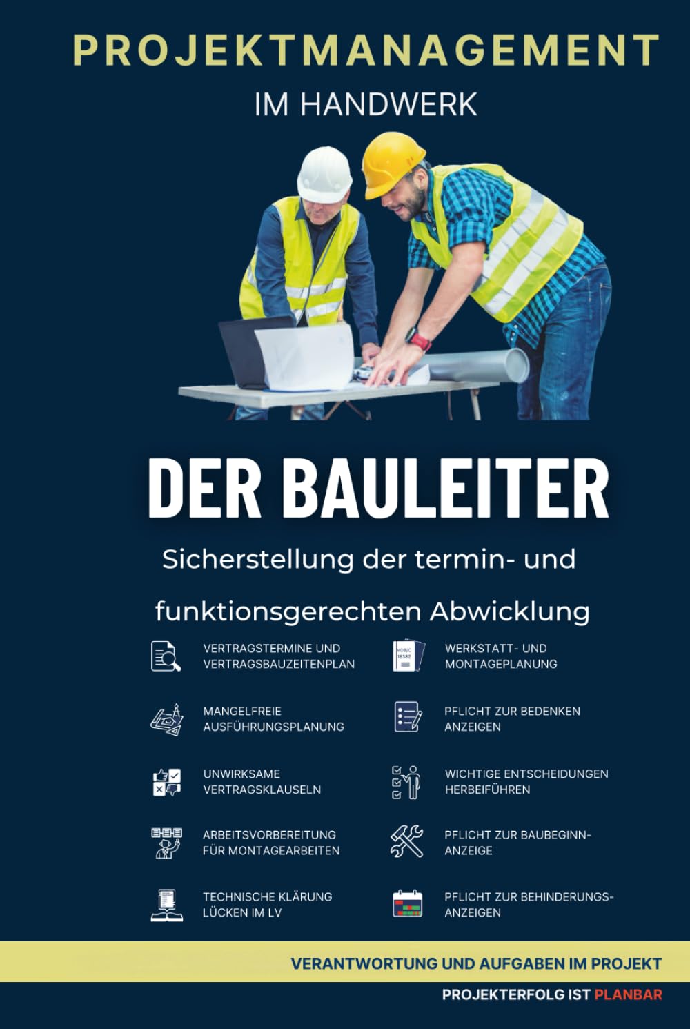 Der Bauleiter im Projektmanagement: Sehen - Erkennen - Begreifen
