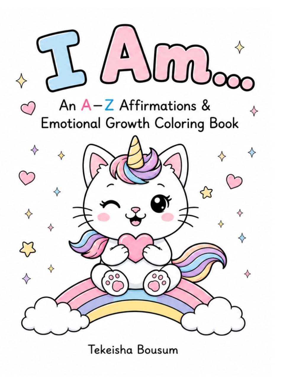 I Am…A-Z Affirmations & Emotional Growth: Coloring Book