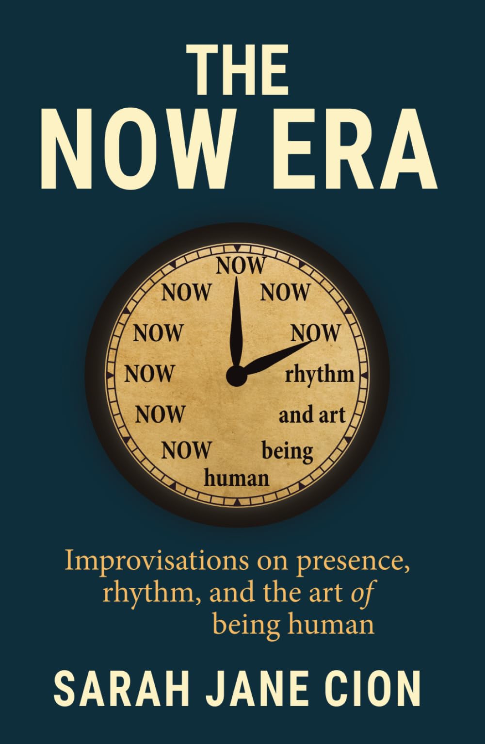 The Now Era: Improvisations on presence, rhythm, and the art of being human
