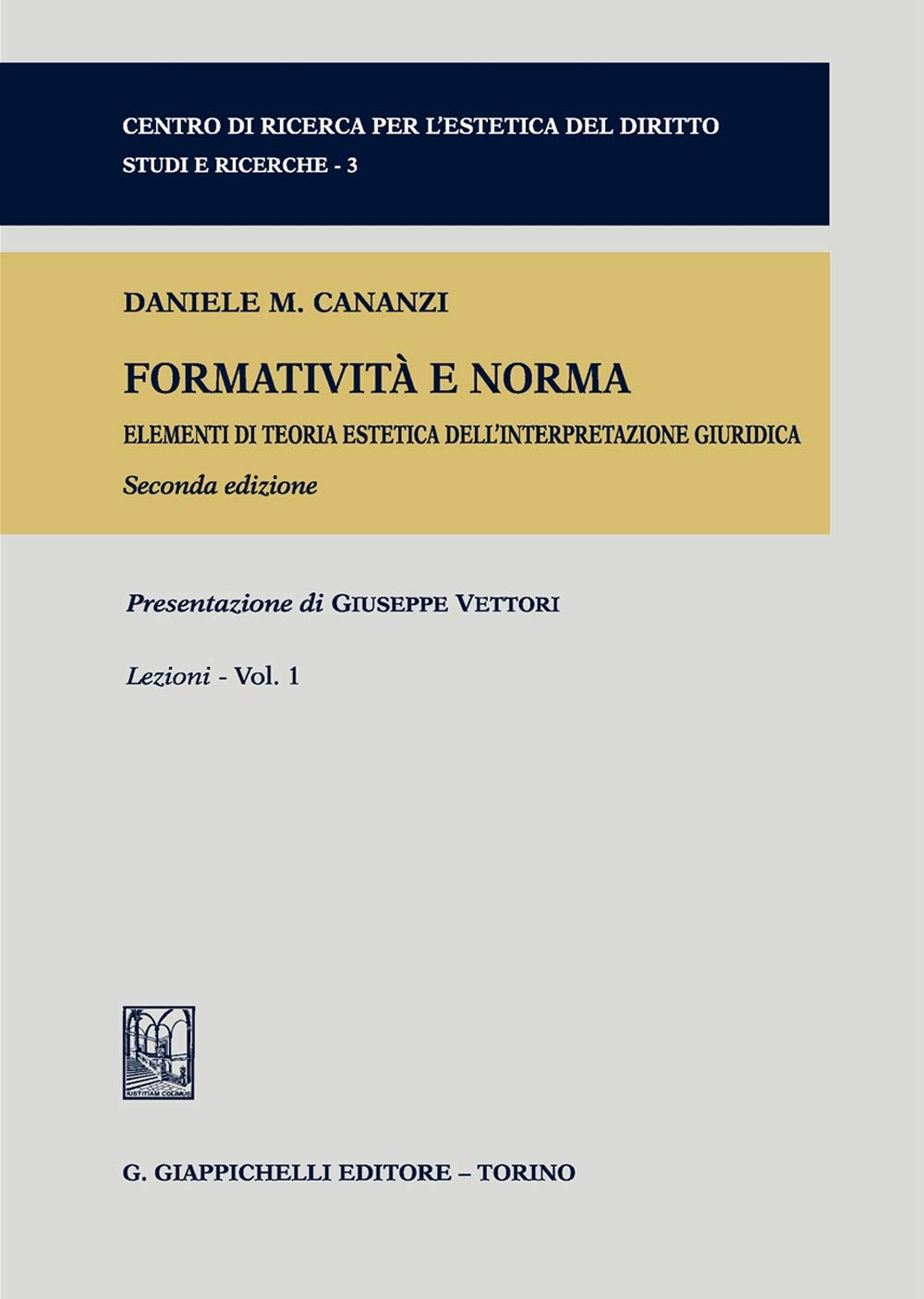 Formatività E Norma. Elementi Di Teoria Estetica Dell'interpretazione Giuridica. Lezioni (Vol. 1) - 4