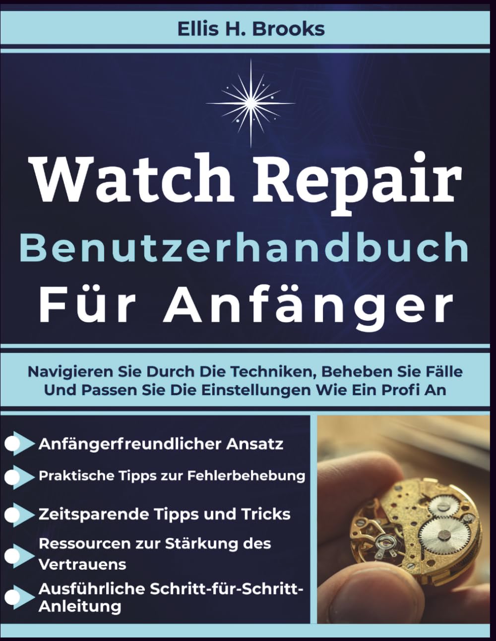 Watch Repair Benutzerhandbuch Für Anfänger: Navigieren Sie Durch Die Techniken, Beheben Sie Fälle Und Passen Sie Die Einstellungen Wie Ein Profi An