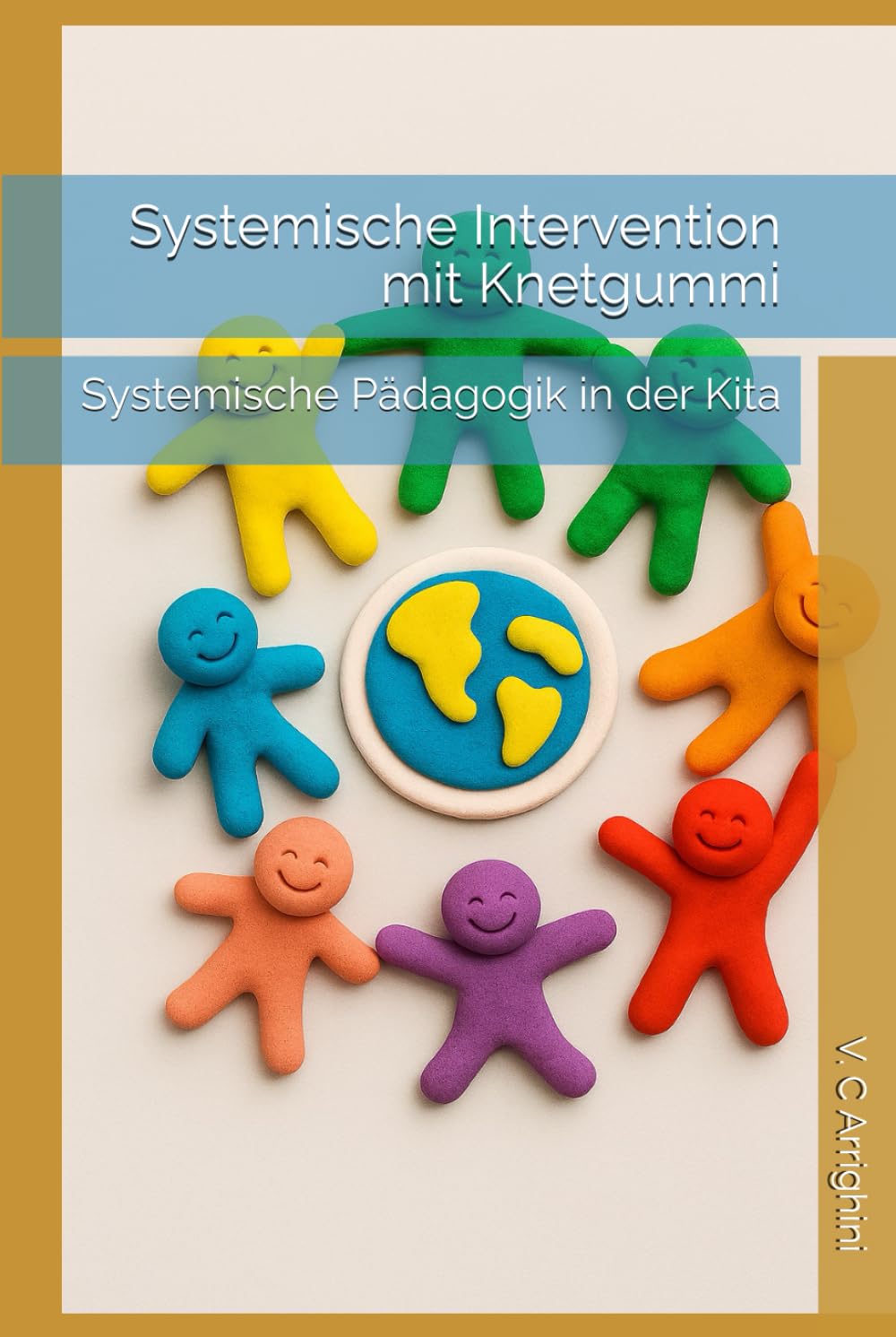 Systemische Intervention mit Knetgummi: Systemische Pädagogik in der Kita ( 314 Seiten )