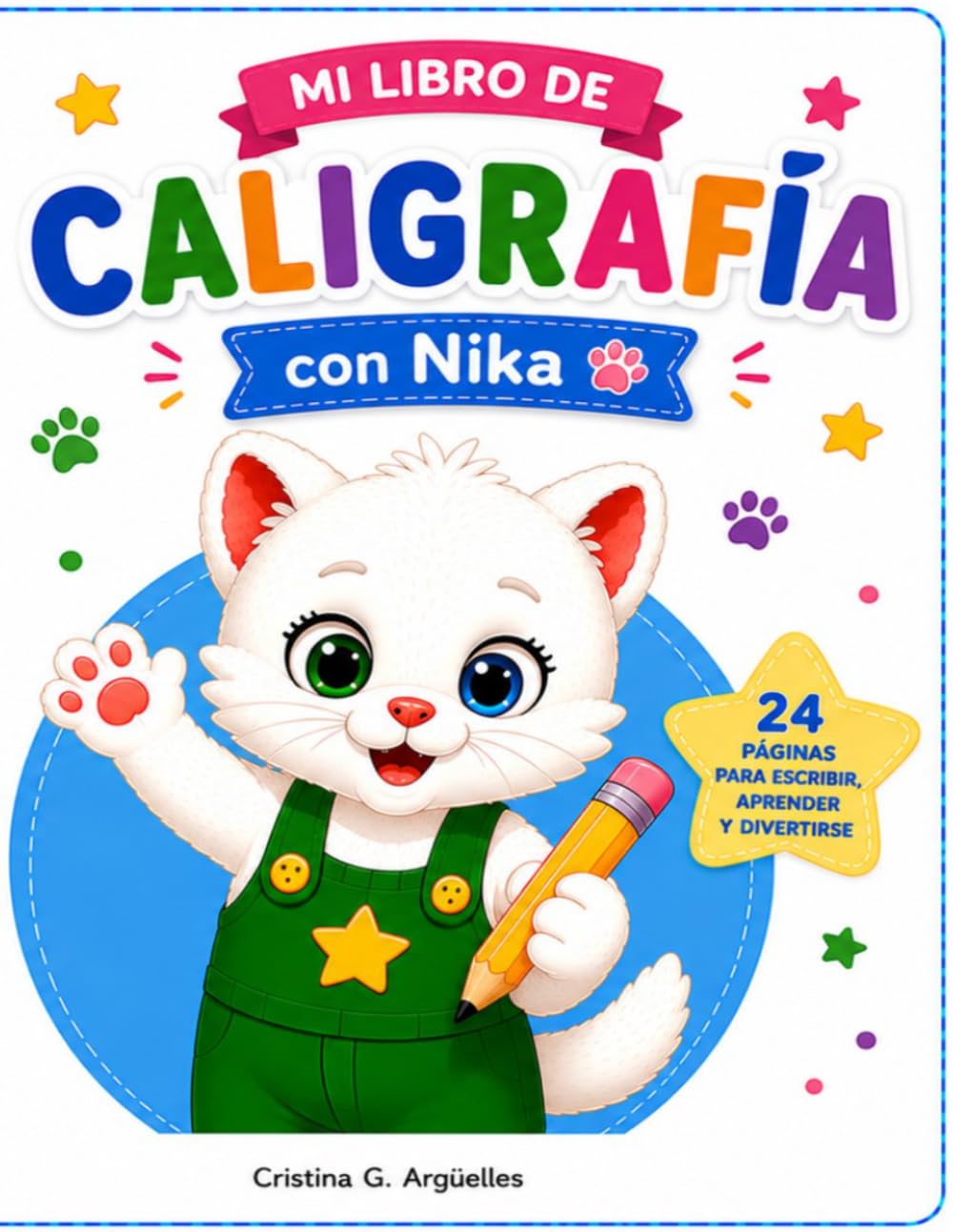 Mi libro de caligrafía con Nika: 24 páginas para aprender a escribir y repasar frases sencillas (Aprende con Nika)
