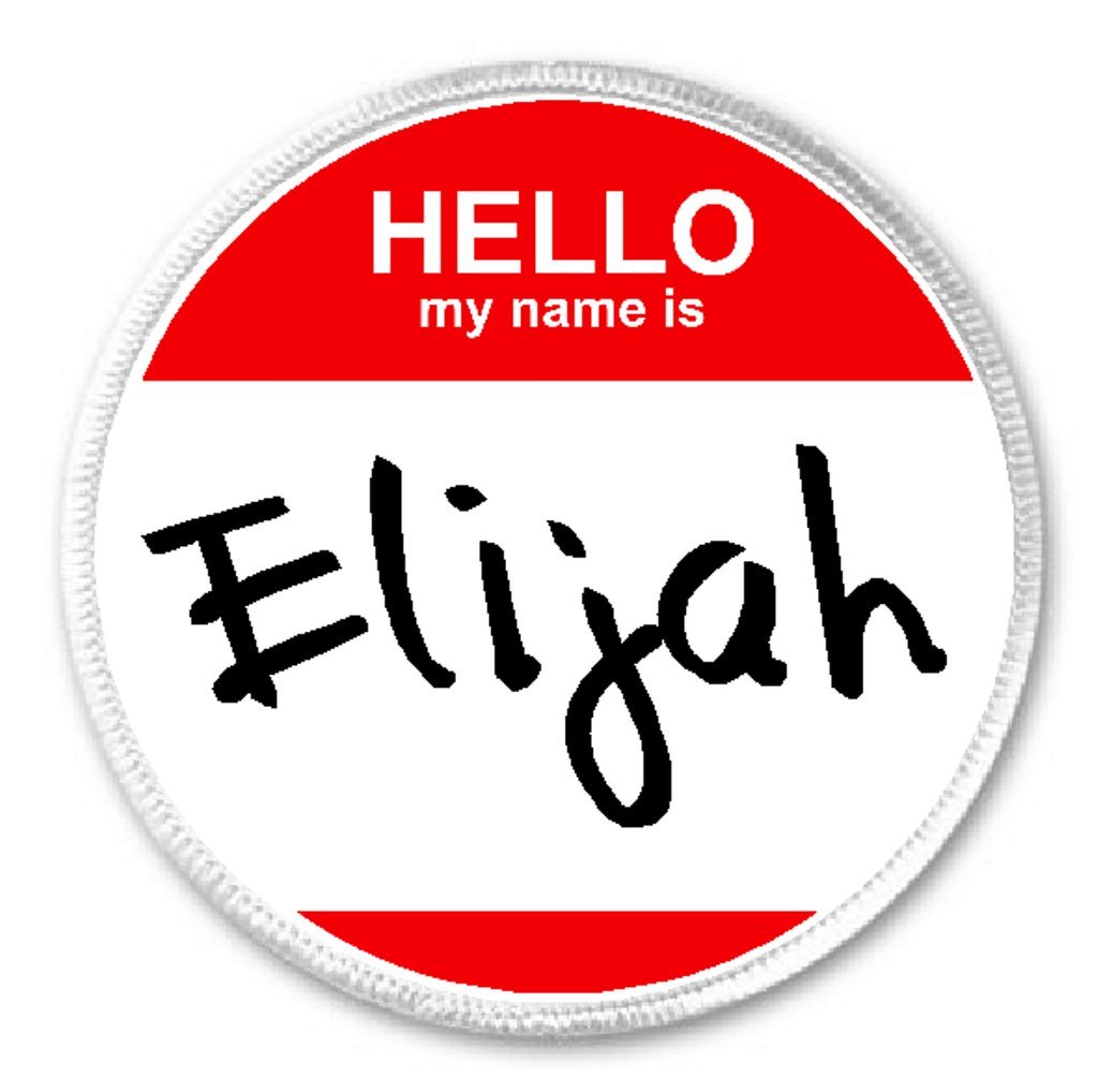Hello My Name is Elijah - 3" Sew/Iron On Patch Badge Tag Label Customize