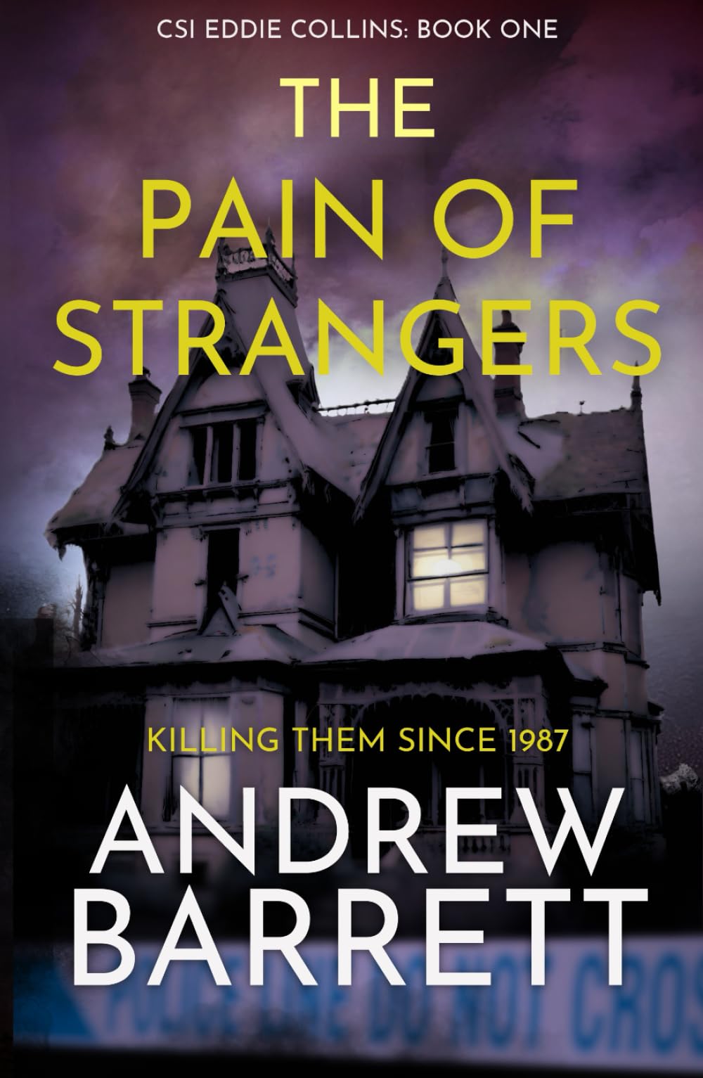 The Pain of Strangers: Killing Them Since 1987 (CSI Eddie Collins)