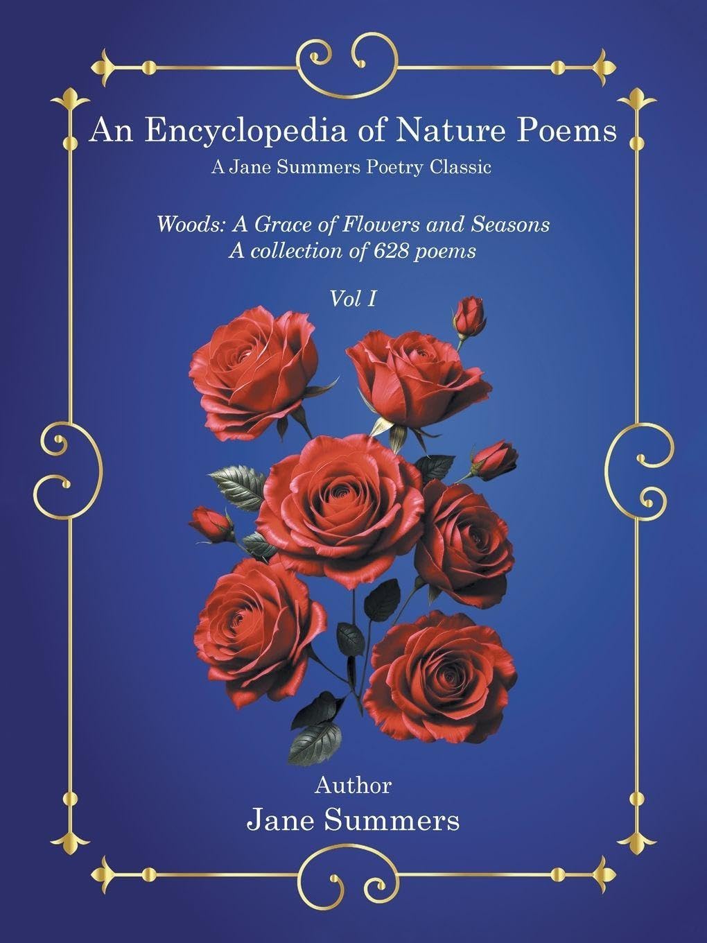 An Encyclopedia of Nature Poems: Woods: A Grace of Flowers and Seasons A collection of 628 poems