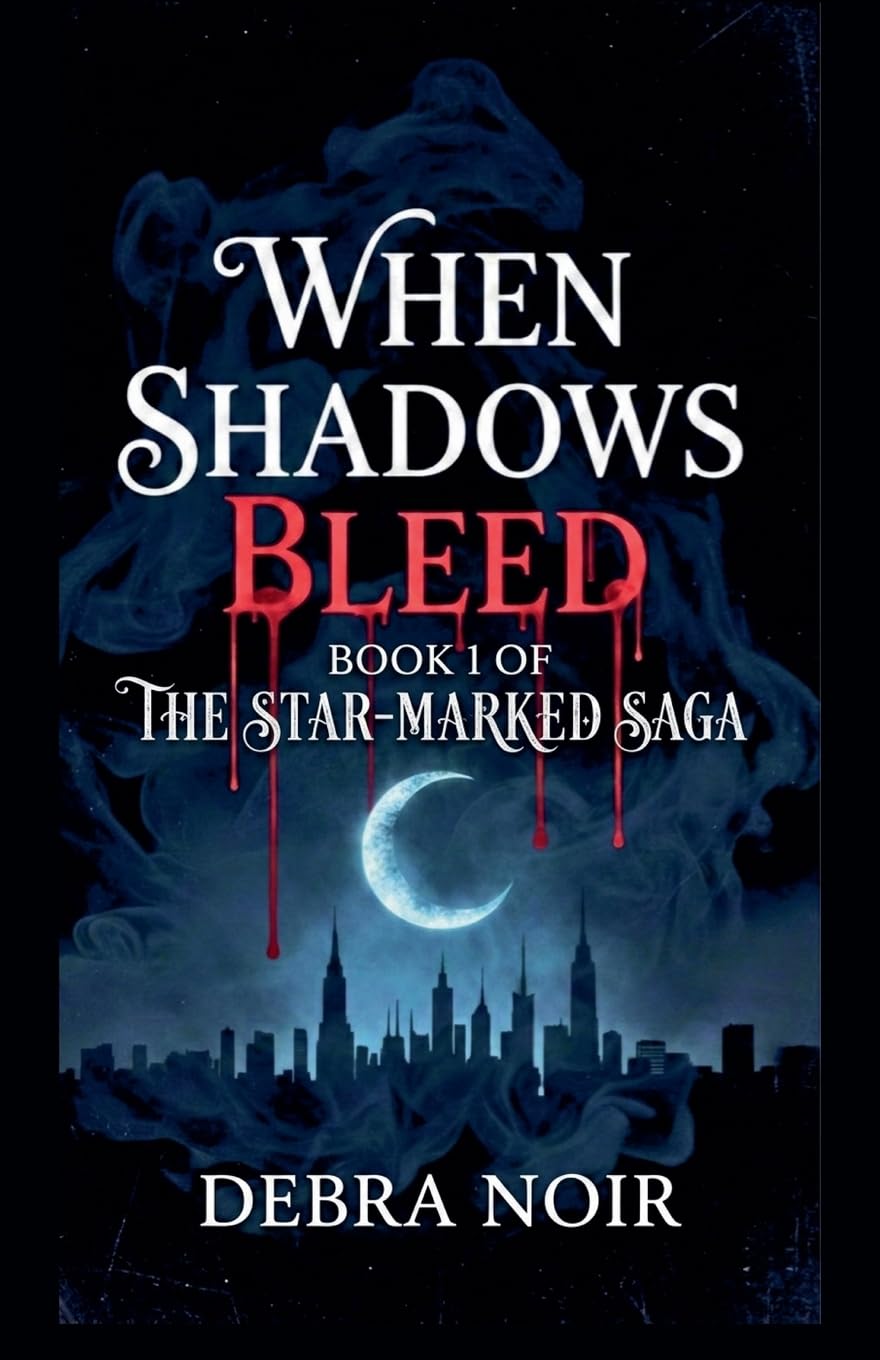 When Shadows Bleed: 1 (The Star-Marked Saga)