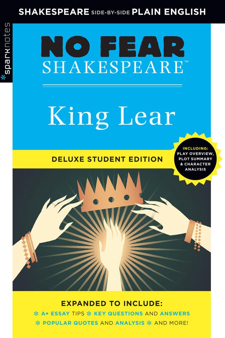 King Lear: No Fear Shakespeare Deluxe Student Edition: No Fear Shakespeare Deluxe Student Editions - Shakespeare Side-by-Side Plain English