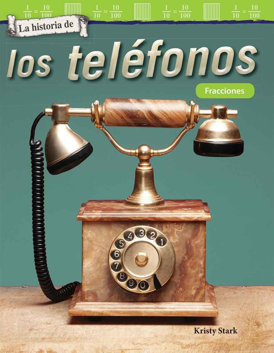 Teacher Created Materials 100281 La Historia De Los Telefonos: Fracciones (Mathematics in the Real World) (Spanish Edition)