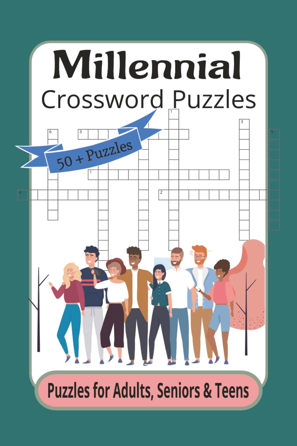Millennial Crossword Puzzle Book: Crossword Puzzles with Easy to Read Print about Millennials, Generation Y, Millenniums. 6x9 inches,120 pages, 50+ ... for Vacations, Holidays, and Digital Fatigue
