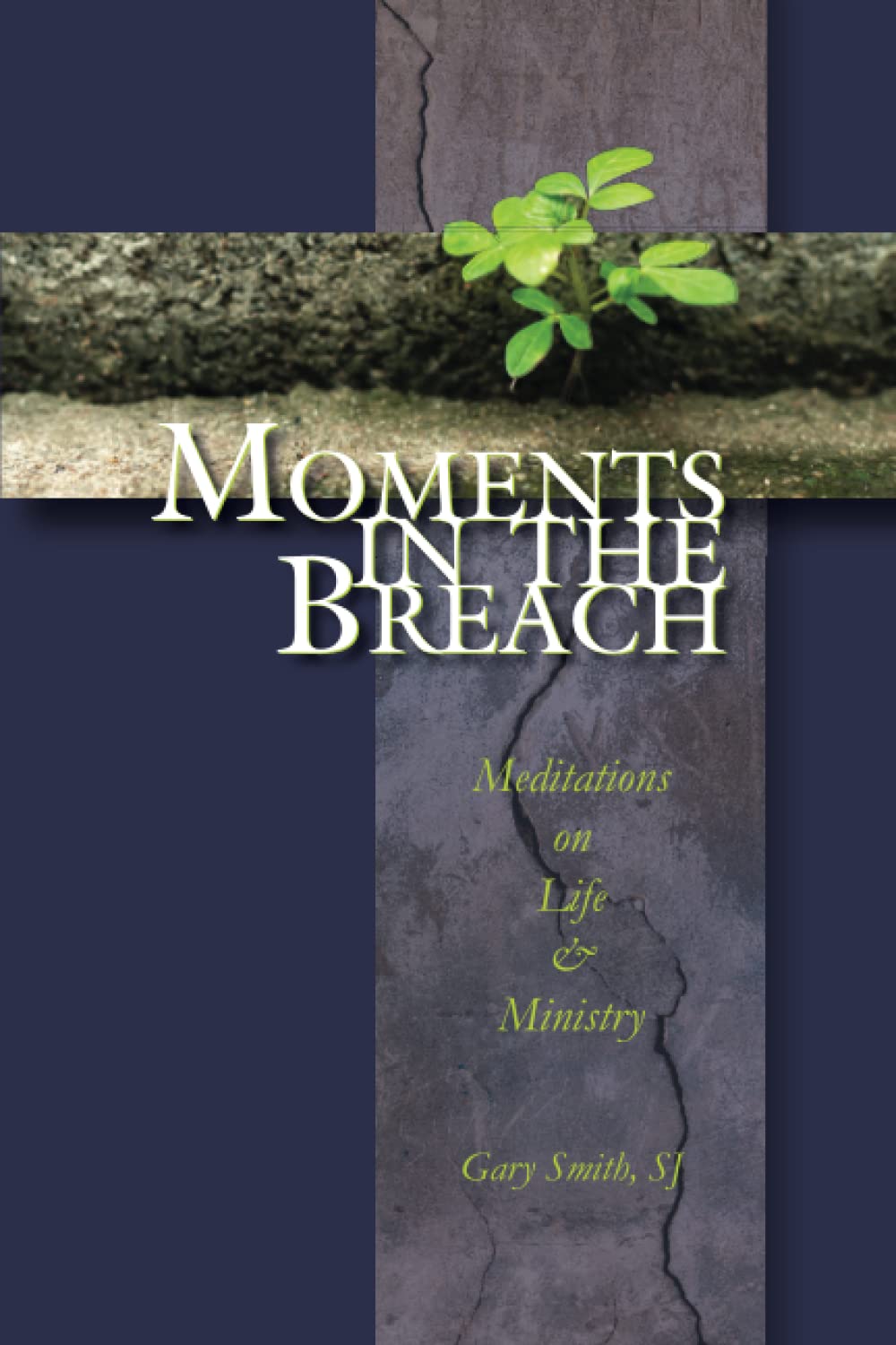 Moments in the Breach: Meditations on Life and Ministry