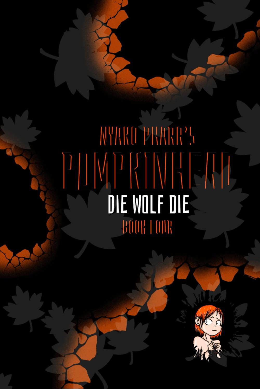 Nyako Pharr's Pumpkinhead: Die Wolf Die!